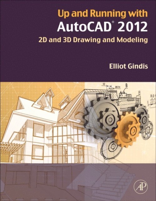 Elliot J. Gindis - Up and Running with AutoCAD 2012, E-bok. Tillgänglighet: Lägg i varukorg
