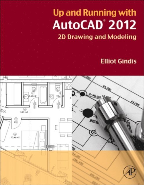 Elliot J. Gindis - Up and Running with AutoCAD 2012, E-bok. Tillgänglighet: Lägg i varukorg