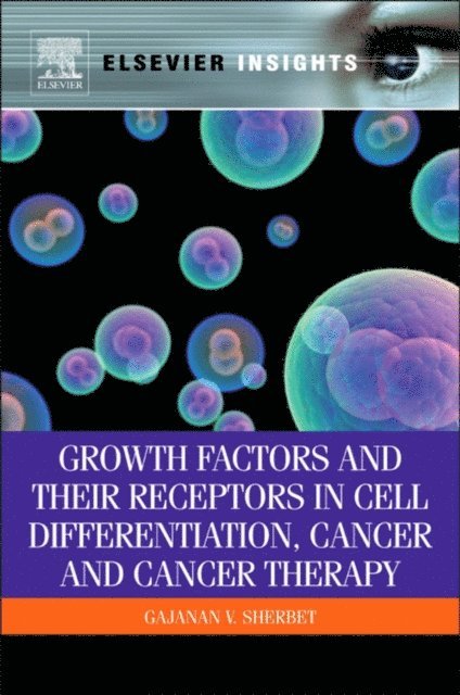 G V Sherbet - Growth Factors and Their Receptors in Cell Differentiation, Cancer and Cancer Therapy, E-bok