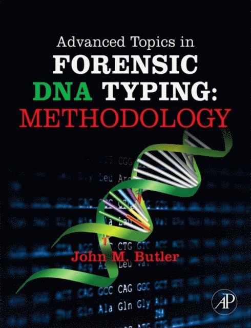 John M. Butler - Advanced Topics in Forensic DNA Typing: Methodology, E-bok