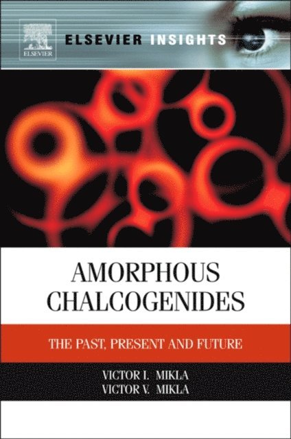 Victor V. Mikla, Victor I. Mikla - Amorphous Chalcogenides, E-bok