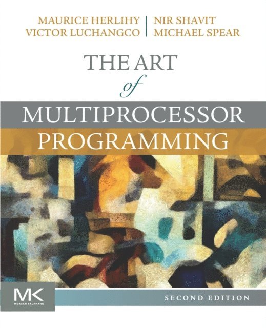 Michael Spear, Victor Luchangco, Nir Shavit, Maurice Herlihy - Art of Multiprocessor Programming, E-bok