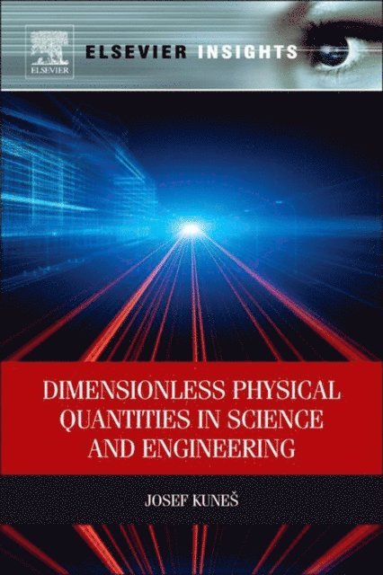 Josef Kunes - Dimensionless Physical Quantities in Science and Engineering, E-bok. Tillgänglighet: Lägg i varukorg