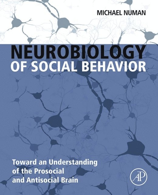 Michael Numan - Neurobiology of Social Behavior, E-bok