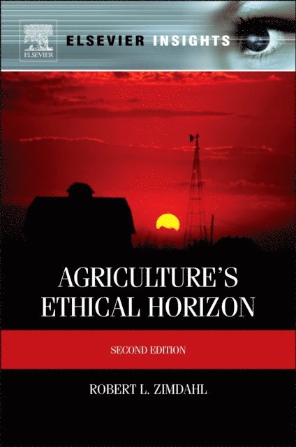 Robert L Zimdahl - Agriculture's Ethical Horizon, E-bok