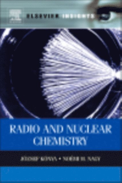 Noemi M. Nagy, Jozsef Konya - Nuclear and Radiochemistry, E-bok