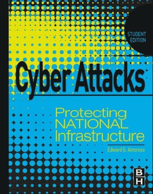 Edward Amoroso - Cyber Attacks, E-bok. Tillgänglighet: Lägg i varukorg