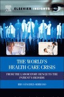 Ibis Sanchez Serrano - The World's Health Care Crisis, Inbunden. Tillgänglighet: Lägg i varukorg