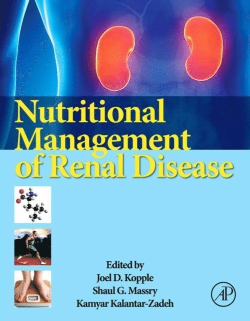 Kamyar Kalantar-Zadeh, Shaul G Massry, Joel D. Kopple - Nutritional Management of Renal Disease, E-bok