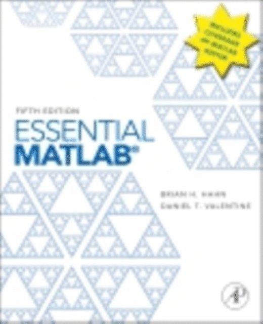 Brian H. Hahn, Daniel T. Valentine - Essential MATLAB for Engineers and Scientists, E-bok