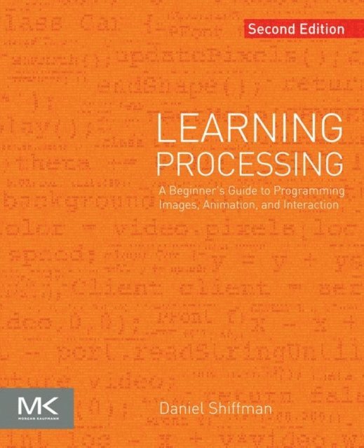 Daniel Shiffman - Learning Processing, E-bok