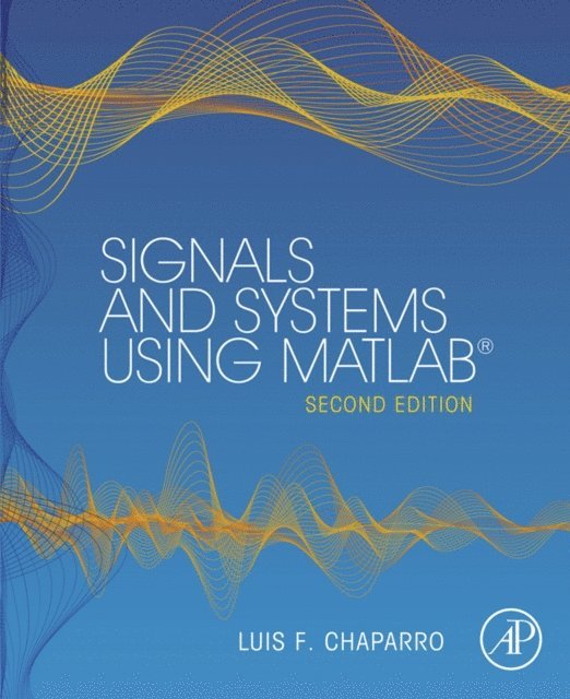 Luis F. Chaparro - Signals and Systems using MATLAB, E-bok
