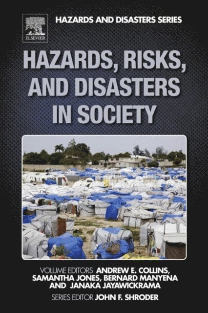 Janaka Jayawickrama, Bernard Manyena, Jones Samantha, Andrew E. Collins - Hazards, Risks, and Disasters in Society, E-bok
