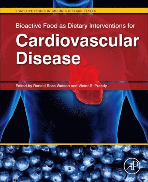 Victor R. Preedy, Ronald Ross Watson - Bioactive Food as Dietary Interventions for Cardiovascular Disease, E-bok