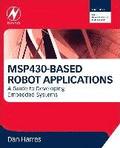 MSP430-Based Robot Applications: A Guide to Developing Embedded Systems