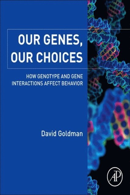 David Goldman - Our Genes, Our Choices, E-bok