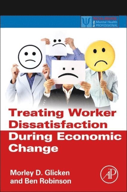 Ben Robinson, Morley D. Glicken - Treating Worker Dissatisfaction During Economic Change, E-bok