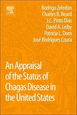 Rodrigo Zeledon, Charles B. Beard, J.C. Pinto Dias, David A Leiby, Patricia Dorn, Jose Rodrigues Coura - An Appraisal of the Status of Chagas Disease in the United States, Häftad. Tillgänglighet: Lägg i varukorg