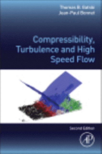 Jean-Paul Bonnet, Thomas B. Gatski - Compressibility, Turbulence and High Speed Flow, E-bok