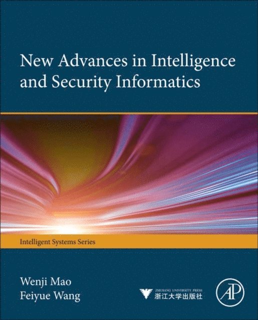 FeiYue Wang, Wenji Mao - New Advances in Intelligence and Security Informatics, E-bok