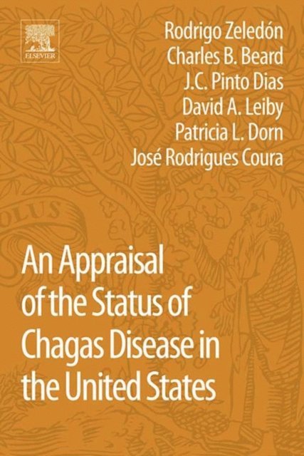Jose Rodrigues Coura, Patricia Dorn, David A Leiby, J.C. Pinto Dias, Charles B. Beard, Rodrigo Zeledon - Appraisal of the Status of Chagas Disease in the United States, E-bok. Tillgänglighet: Lägg i varukorg