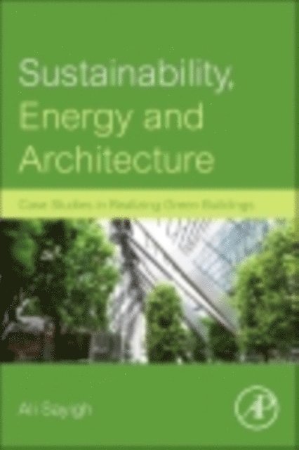 Ali Sayigh - Sustainability, Energy and Architecture, E-bok