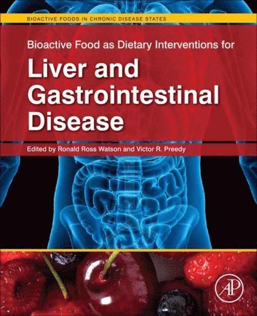 Victor R. Preedy, Ronald Ross Watson - Bioactive Food as Dietary Interventions for Liver and Gastrointestinal Disease, E-bok