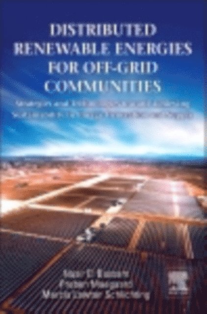 Daniele Pagani, Marcia Schlichting, Nasir El Bassam - Distributed Renewable Energies for Off-Grid Communities, E-bok