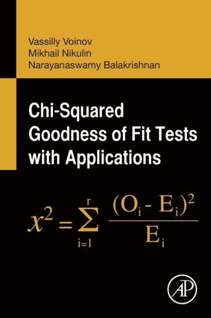M.S Nikulin, Vassilly Voinov, Narayanaswamy Balakrishnan - Chi-Squared Goodness of Fit Tests with Applications, E-bok