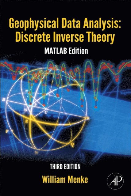 William Menke - Geophysical Data Analysis: Discrete Inverse Theory, E-bok