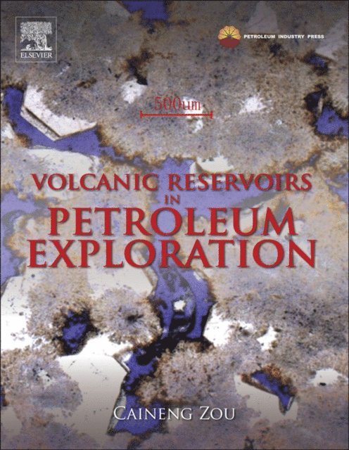 Caineng Zou - Volcanic Reservoirs in Petroleum Exploration, E-bok. Tillgänglighet: Lägg i varukorg