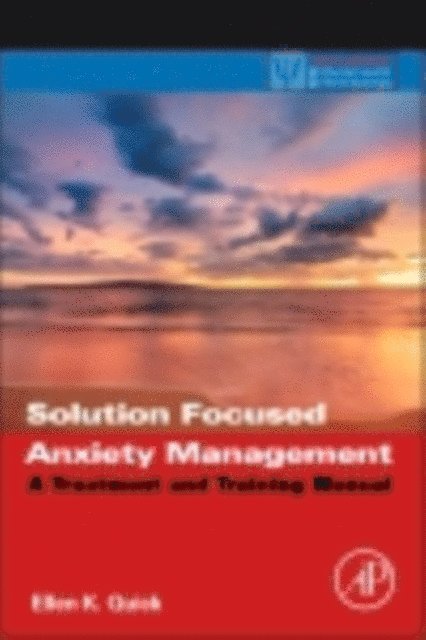 Ellen K. Quick - Solution Focused Anxiety Management, E-bok