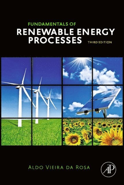 Aldo Vieira da Rosa - Fundamentals of Renewable Energy Processes, E-bok