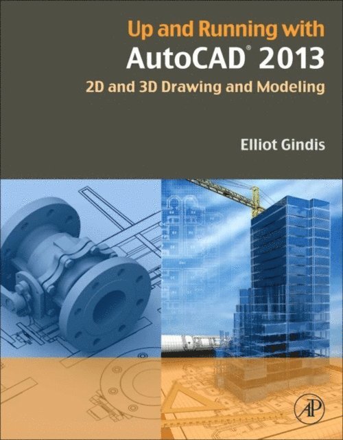 Elliot J. Gindis - Up and Running with AutoCAD 2013, E-bok. Tillgänglighet: Lägg i varukorg