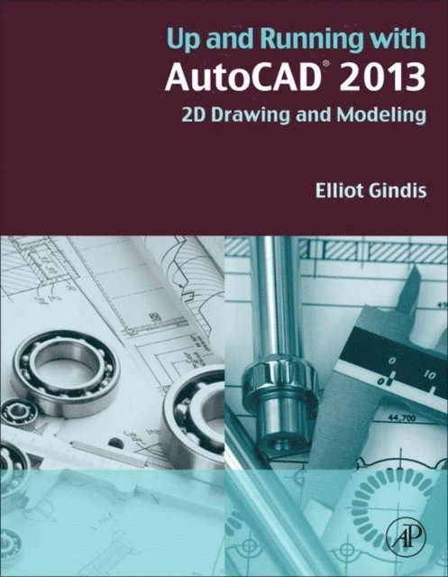 Elliot J. Gindis - Up and Running with AutoCAD 2013, E-bok. Tillgänglighet: Lägg i varukorg