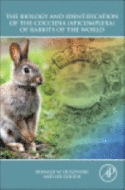Lee Couch, Donald W. Duszynski - Biology and Identification of the Coccidia (Apicomplexa) of Rabbits of the World, E-bok