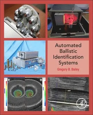 Gregory B. Bailey - Automated Ballistic Identification Systems, Inbunden. Tillgänglighet: Kommande