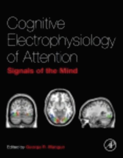George R. Mangun - Cognitive Electrophysiology of Attention, E-bok