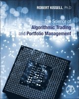 Robert Kissell - The Science of Algorithmic Trading and Portfolio Management, Inbunden