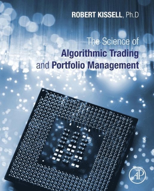 Robert Kissell - Science of Algorithmic Trading and Portfolio Management, E-bok