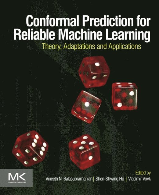 Vladimir Vovk, Shen-Shyang Ho, Vineeth Balasubramanian - Conformal Prediction for Reliable Machine Learning, E-bok