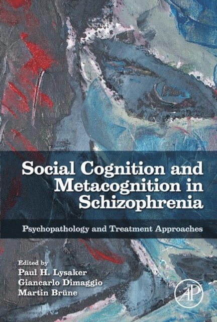 Martin Brune, Giancarlo Dimaggio, Paul Lysaker - Social Cognition and Metacognition in Schizophrenia, E-bok