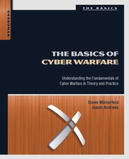 Steve Winterfeld, Jason Andress - Basics of Cyber Warfare, E-bok