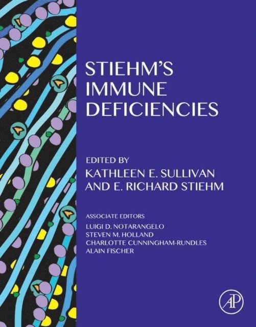 E. Richard Stiehm, Kathleen E. Sullivan - Stiehm's Immune Deficiencies, E-bok
