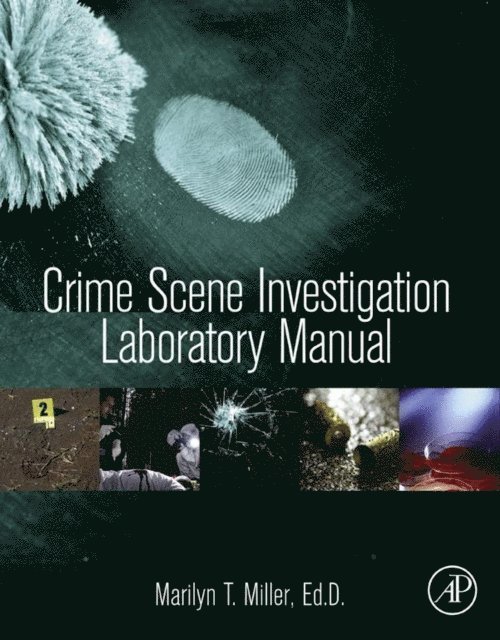 Marilyn T Miller - Crime Scene Investigation Laboratory Manual, E-bok