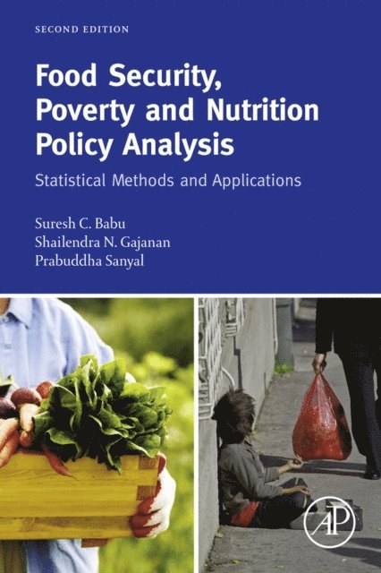 Prabuddha Sanyal, Shailendra Gajanan, Suresh Babu - Food Security, Poverty and Nutrition Policy Analysis, E-bok