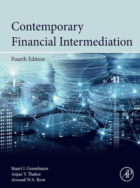 Arnoud W. A. Boot, Anjan V. Thakor, Stuart I. Greenbaum - Contemporary Financial Intermediation, E-bok