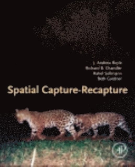 Beth Gardner, Rahel Sollmann, Richard B. Chandler, J. Andrew Royle - Spatial Capture-Recapture, E-bok