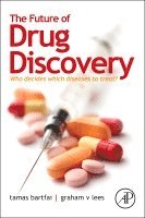 Tamas Bartfai, Graham V. Lees - The Future of Drug Discovery, Häftad. Tillgänglighet: Lägg i varukorg