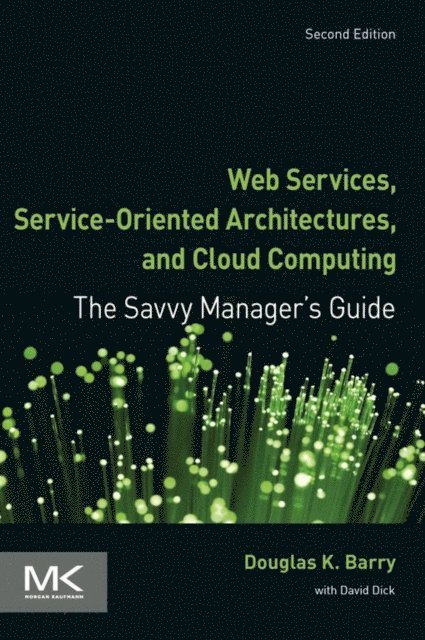 Douglas K. Barry - Web Services, Service-Oriented Architectures, and Cloud Computing, E-bok